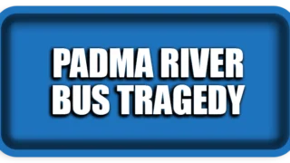 Padma River Bus Tragedy: Lives Lost in Seconds