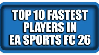 Top 10 Fastest Players in EA Sports FC 26