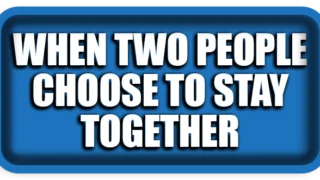 When Two People Choose to Stay Together