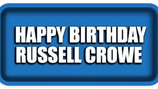 Happy Birthday Russell Crowe