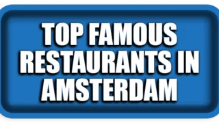 Top Famous Restaurants in Amsterdam You Must Visit