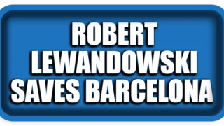 Robert Lewandowski Saves Barcelona in Dramatic Finish