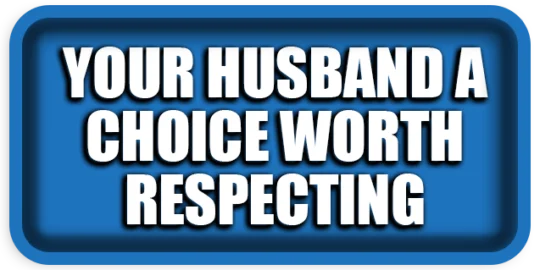Your Husband A Choice Worth Respecting