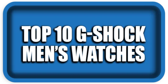 Top 10 G-Shock Men’s Watches