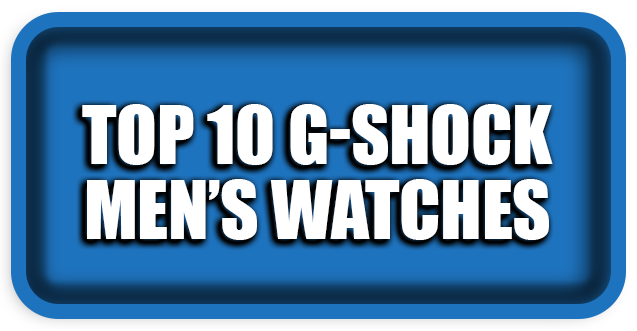 Top 10 G-Shock Men’s Watches
