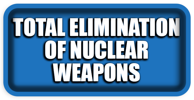 Total Elimination of Nuclear Weapons